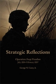 Strategic Reflections: Operation Iraqi Freedom, July 2004February 2007