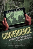 Convergence: Illicit Networks and National Security in the Age of Globalization. April 2013